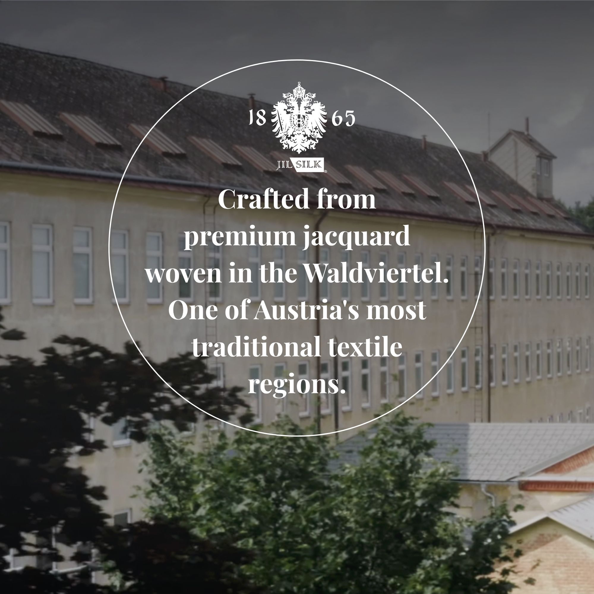 Premium Austrian jacquard woven in the historic Waldviertel region.